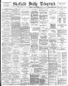 Sheffield Daily Telegraph Tuesday 23 April 1889 Page 1