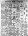 Sheffield Daily Telegraph Tuesday 20 August 1889 Page 1