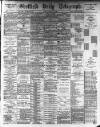 Sheffield Daily Telegraph Friday 30 August 1889 Page 1