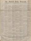 Sheffield Daily Telegraph Saturday 18 January 1890 Page 1