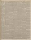 Sheffield Daily Telegraph Thursday 03 April 1890 Page 7