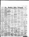 Sheffield Daily Telegraph Tuesday 03 March 1891 Page 1