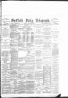 Sheffield Daily Telegraph Monday 18 January 1892 Page 1