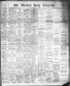 Sheffield Daily Telegraph Saturday 13 February 1892 Page 1