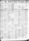 Sheffield Daily Telegraph Tuesday 21 June 1892 Page 1