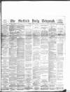 Sheffield Daily Telegraph Tuesday 16 August 1892 Page 1