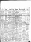 Sheffield Daily Telegraph Thursday 18 August 1892 Page 1