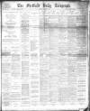 Sheffield Daily Telegraph Saturday 20 August 1892 Page 1