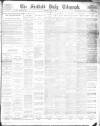 Sheffield Daily Telegraph Saturday 27 August 1892 Page 1