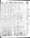 Sheffield Daily Telegraph Saturday 07 January 1893 Page 1