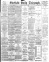 Sheffield Daily Telegraph Friday 02 February 1894 Page 1