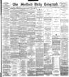 Sheffield Daily Telegraph Wednesday 14 February 1894 Page 1