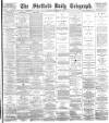 Sheffield Daily Telegraph Thursday 15 February 1894 Page 1