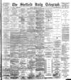 Sheffield Daily Telegraph Monday 26 February 1894 Page 1