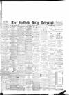 Sheffield Daily Telegraph Wednesday 28 March 1894 Page 1