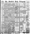 Sheffield Daily Telegraph Monday 14 May 1894 Page 1