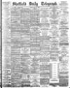 Sheffield Daily Telegraph Friday 18 May 1894 Page 1