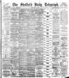 Sheffield Daily Telegraph Monday 02 July 1894 Page 1