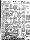 Sheffield Daily Telegraph Friday 03 August 1894 Page 1