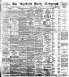 Sheffield Daily Telegraph Monday 27 August 1894 Page 1