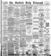 Sheffield Daily Telegraph Thursday 11 October 1894 Page 1