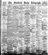 Sheffield Daily Telegraph Monday 17 December 1894 Page 1