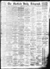 Sheffield Daily Telegraph Tuesday 14 May 1895 Page 1