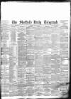 Sheffield Daily Telegraph Saturday 25 May 1895 Page 1