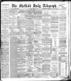 Sheffield Daily Telegraph Friday 18 October 1895 Page 1