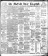 Sheffield Daily Telegraph Friday 01 November 1895 Page 1