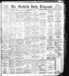 Sheffield Daily Telegraph Friday 29 November 1895 Page 1