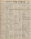 Sheffield Daily Telegraph Thursday 27 February 1896 Page 1