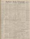 Sheffield Daily Telegraph Monday 11 May 1896 Page 1