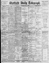 Sheffield Daily Telegraph Wednesday 14 July 1897 Page 1