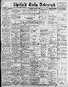 Sheffield Daily Telegraph Wednesday 04 August 1897 Page 1