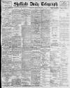 Sheffield Daily Telegraph Wednesday 25 August 1897 Page 1