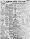 Sheffield Daily Telegraph Saturday 05 March 1898 Page 1