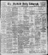 Sheffield Daily Telegraph Thursday 18 May 1899 Page 1