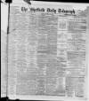 Sheffield Daily Telegraph Tuesday 10 October 1899 Page 1