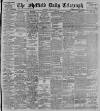 Sheffield Daily Telegraph Saturday 14 July 1900 Page 1
