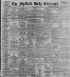Sheffield Daily Telegraph Saturday 28 July 1900 Page 1