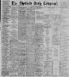Sheffield Daily Telegraph Friday 17 August 1900 Page 1