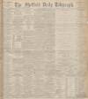 Sheffield Daily Telegraph Monday 14 January 1901 Page 1