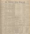 Sheffield Daily Telegraph Wednesday 04 December 1901 Page 1