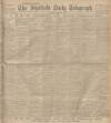 Sheffield Daily Telegraph Saturday 18 January 1902 Page 1