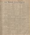 Sheffield Daily Telegraph Saturday 24 May 1902 Page 1