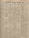 Sheffield Daily Telegraph Saturday 12 July 1902 Page 1