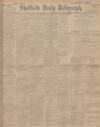 Sheffield Daily Telegraph Thursday 15 December 1904 Page 1