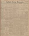 Sheffield Daily Telegraph Monday 30 October 1905 Page 1