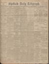 Sheffield Daily Telegraph Friday 25 May 1906 Page 1